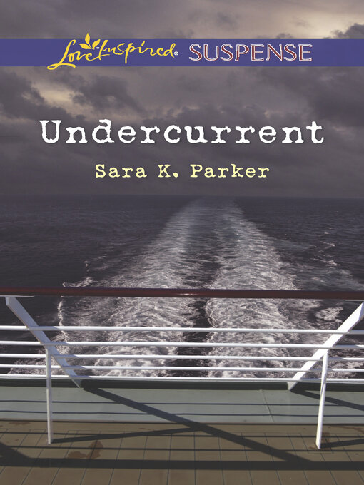 Title details for Undercurrent by Sara K. Parker - Wait list